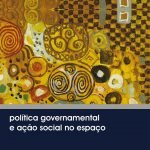 Política governamental e ação social no espaço