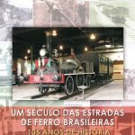 Um século das estradas de ferro brasileiras - 105 anos de história 1854-1959