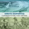 Direito Desportivo O pandesportivismo e seus conflitos
