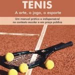 TÊNIS A arte, o jogo, o esporte