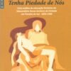 Tenha piedade de nós