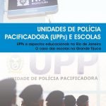 Unidades de Polícia Pacificadora (UPPs) e Escolas