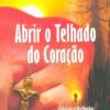 Abrir o Telhado do Coração